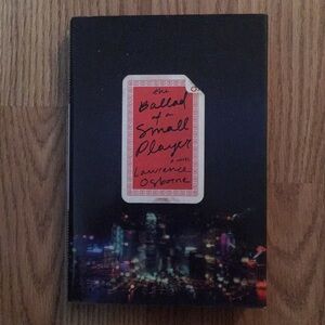 The Ballad Of A Small Player By Lawrence Osborne (hardcover)